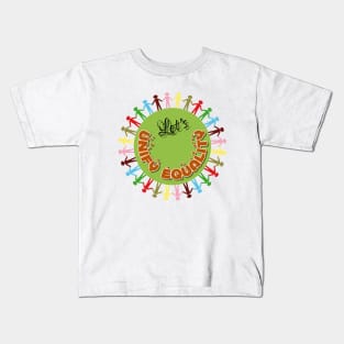 Unify - unite - equality Kids T-Shirt